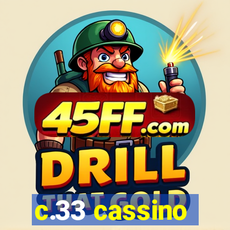 c.33 cassino